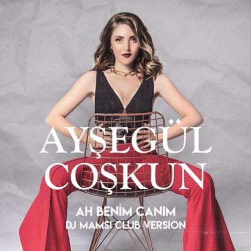 Ah Benim Canım (Dj Mamsi Club Version)